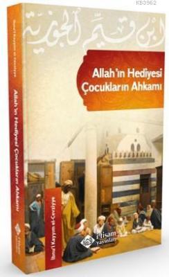 Allah'ın Hediyesi Çocukların Ahkamı İbn-i Kayyım El-Cevziyye