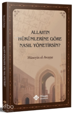 Allahın Hükümlerine Göre Nasıl Yönetirsin Hüseyin El Ayayşe