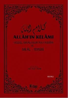 Allah'ın Kelâmı; Nüzul Sıralı Kur'an-ı Kerim ve Meal - Tefsir Mehmet T