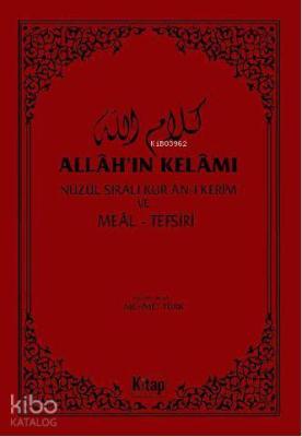 Allah'ın Kelâmı; Nüzul Sıralı Kur'an-ı Kerim ve Meal - Tefsir Mehmet T