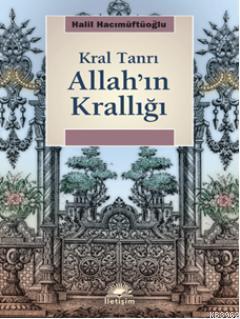 Allah'ın Krallığı: Kral Tanrı Halil Hacımüftüoğlu