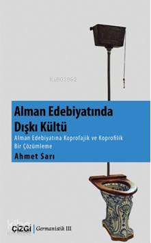 Alman Edebiyatında Dışkı Kültü Ahmet Sarı