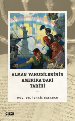 Alman Yahudilerinin Amerika’daki Tarihi İsmail Başaran