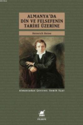 Almanya'da Din ve Felsefe'nin Tarihi Üzerine Heinrich Heine