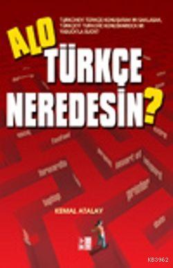 Alo Türkçe Neredesin? Kemal Atalay