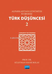 Alparslan’dan Günümüze Kuşbakışı Türk Düşüncesi 2 -Cumhuriyet’ten Günü