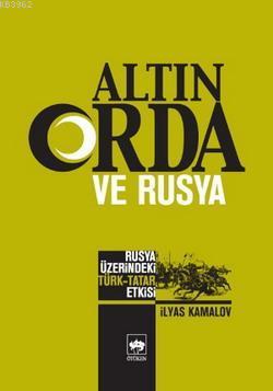 Altın Orda ve Rusya İlyas Kamalov