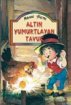 Altın Yumurtlayan Tavuk (Ciltli) Kolektif