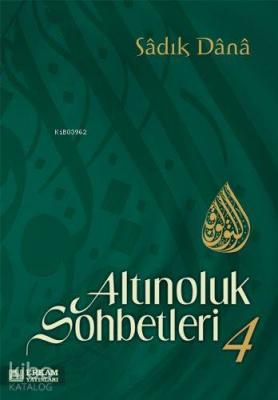 Altınoluk Sohbetleri - 4 Sadık Dana