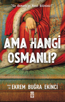 Ama Hangi Osmanlı? Ekrem Buğra Ekinci