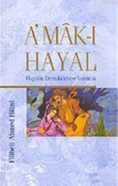 Amak-ı Hayal Şehbenderzâde Filibeli Ahmed Hilmi