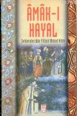 Amak-ı Hayal Şehbenderzâde Filibeli Ahmed Hilmi