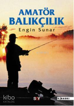 Amatör Balıkçılık Engin Sunar