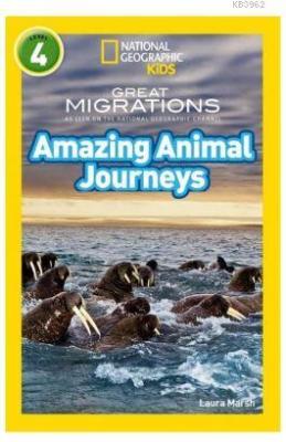 Amazing Animal Journeys (Readers 4); National Geographic Kids Laura Ma