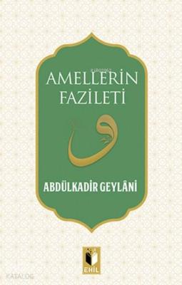 Amellerin Fazileti Abdülkadir Geylani