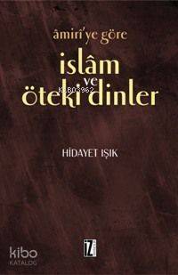 Amiri'ye Göre İslam ve Öteki Dinler Hidayet Işık