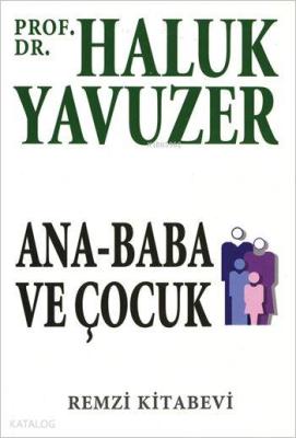 Ana - Baba ve Çocuk Haluk Yavuzer