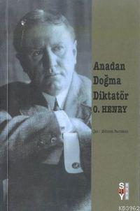 Anadan Doğma Diktatör O. Henry