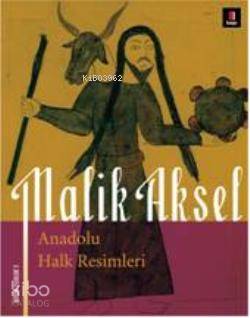 Anadolu Halk Resimleri Malik Aksel