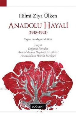 Anadolu Hayali (1918-1921) Hilmi Ziya Ülken