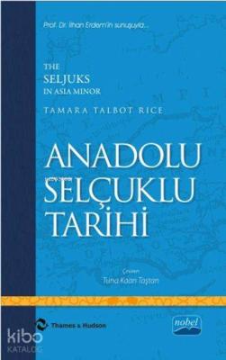 Anadolu Selçuklu Tarihi - The Seljuks In Asia Minor Tamara Talbot Rice