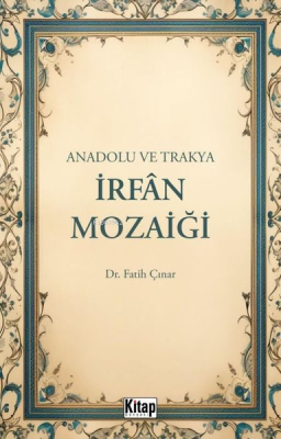 Anadolu ve Trakya İrfan Mozaiği Fatih Çınar