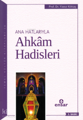 Anahatlarıyla Ahkam Hadisleri Yavuz Köktaş