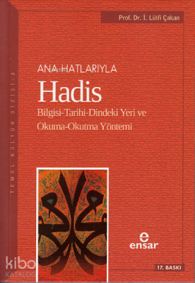 Anahatlarıyla Hadis İsmail Lütfi Çakan