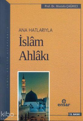 Anahatlarıyla İslam Ahlakı Mustafa Çağrıcı