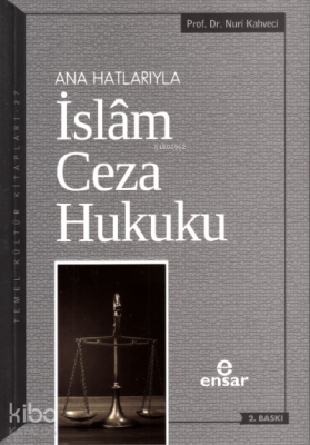 Anahatlarıyla İslam Ceza Hukuku Nuri Kahveci