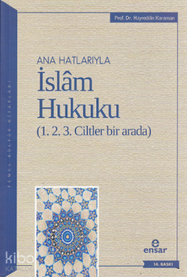 Anahatlarıyla İslâm Hukuku (1-2-3 Ciltler Bir Arada) Hayreddin Karaman