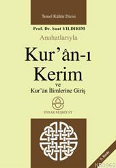 Anahatlarıyla Kurân-ı Kerim ve Kurân İlimlerine Giriş Suat Yıldırım (P