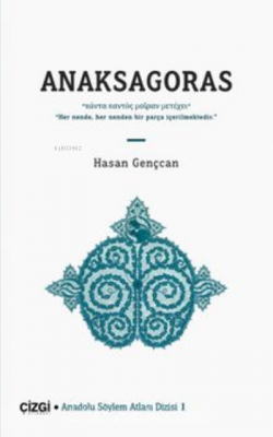 Anaksagoras / Anadolu Söylem Atlası 1 Hasan Gençcan