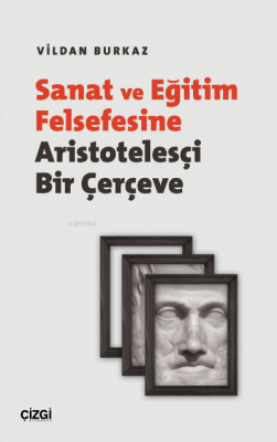 anat ve Eğitim Felsefesine Aristotelesçi Bir Çerçeve Vildan Burkaz