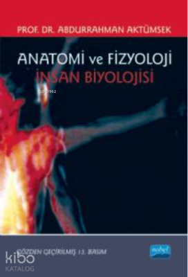 Anatomi ve Fizyoloji İnsan Biyolojisi Abdurrahman Aktümsek