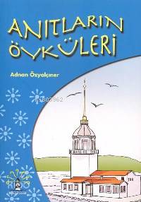 Anıtların Öyküleri Adnan Özyalçıner