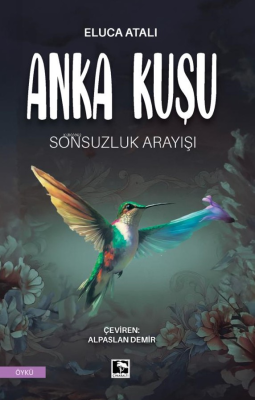 Anka Kuşu - Sonsuzluk Arayışı Eluca Atalı