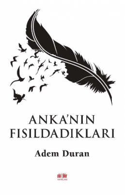 Anka'nın Fısıldıkları Adem Duran