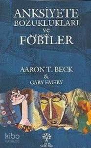 Anksiyete Bozuklukları ve Fobiler Gary Emery