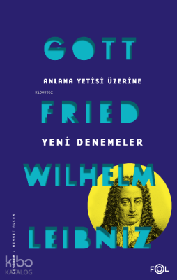 Anlama Yetisi Üzerine Yeni Denemeler Gottfried Wilhelm Leibniz