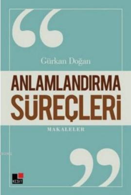 Anlamlandırma Süreçleri Gürkan Doğan