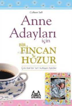 Anne Adayları İçin Bir Fincan Huzur Colleen Sell