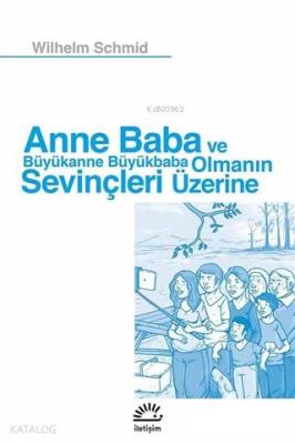 Anne Baba ve Büyükanne Büyükbaba Olmanın Sevinçleri Üzerine Wilhelm Sc