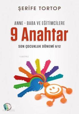 Anne Baba Ve Eğitimcilere 9 Anahtar Şerife Tortop