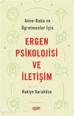 Anne-Baba ve Öğretmenler İçin Ergen Psikolojisi ve İletişim Rukiye Kar