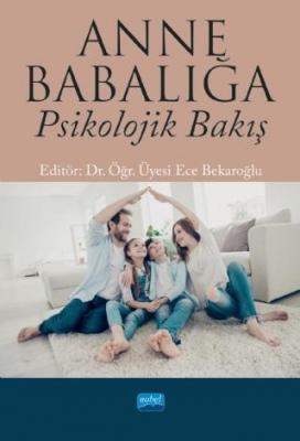 Anne Babalığa Psikolojik Bakış Ece Bekaroğlu