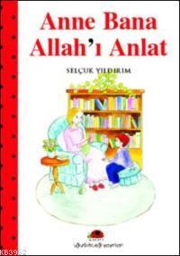 Anne Bana Allah'ı Anlat Selçuk Yıldırım