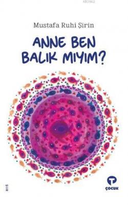 Anne Ben Balık Mıyım? Mustafa Ruhi Şirin