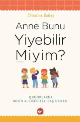 Anne Bunu Yiyebilir Miyim? ;Çocuklarda Besin Alerjisiyle Baş Etmek Chr