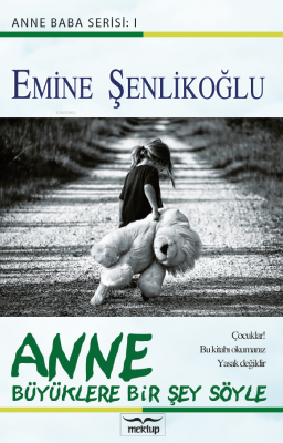 Anne;Büyüklere Bir Şey Söyle Emine Şenlikoğlu